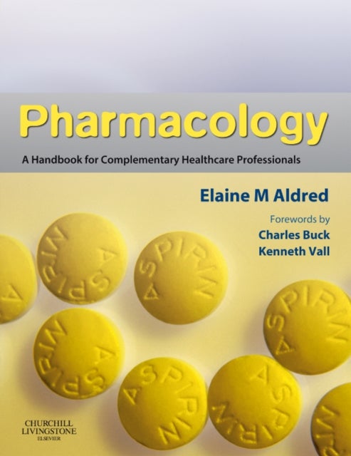 Pharmacology - A Handbook for Complementary Healthcare Professionals