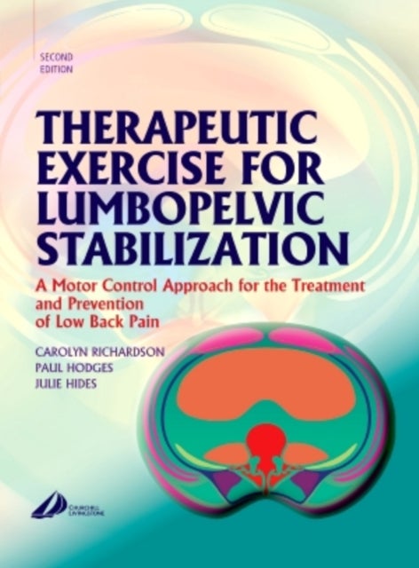 Therapeutic Exercise for Lumbopelvic Stabilization - A Motor Control Approach for the Treatment and Prevention of Low Back Pain