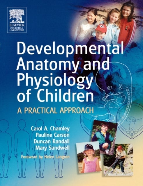 Developmental Anatomy and Physiology of Children - A Practical Approach