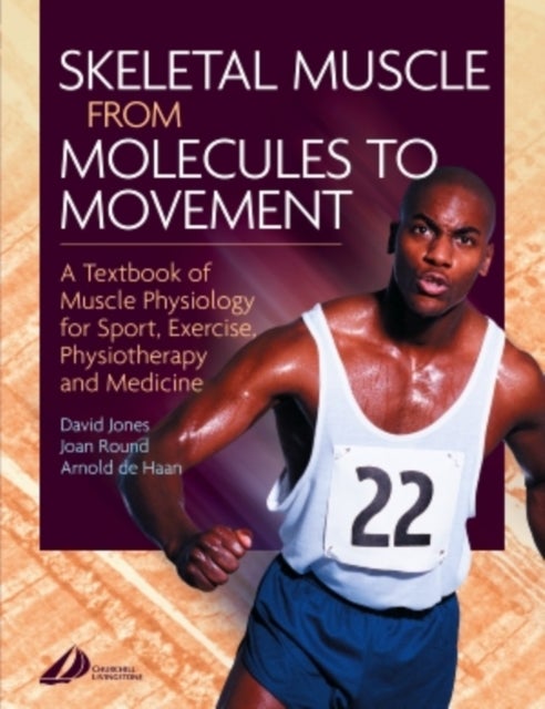 Skeletal Muscle - A Textbook of Muscle Physiology for Sport, Exercise and Physiotherapy