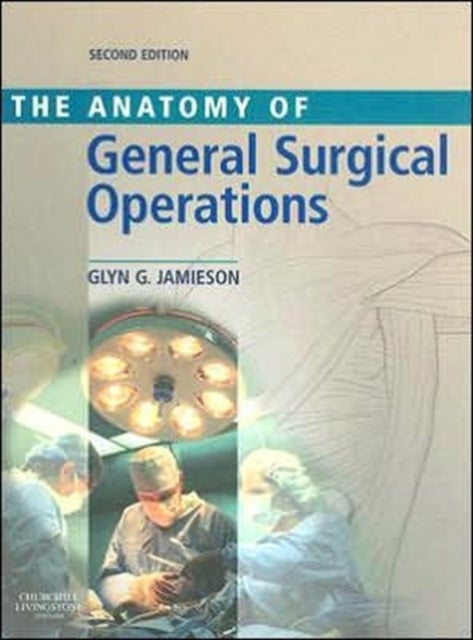 Anatomy of General Surgical Operations