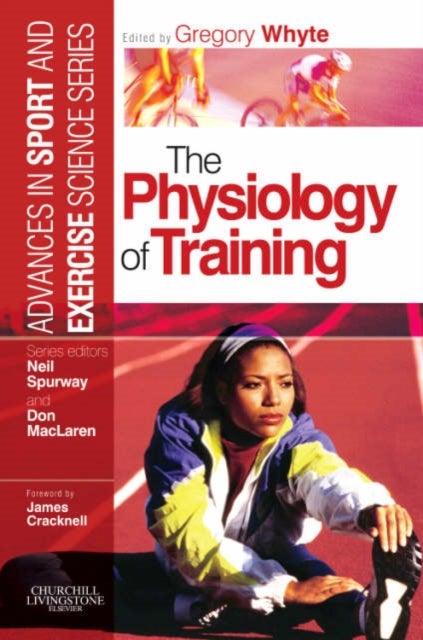 The Physiology of Training - Advances in Sport and Exercise Science series