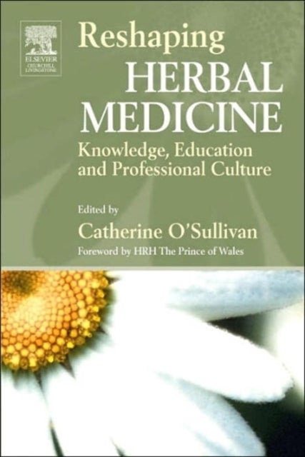 Reshaping Herbal Medicine - Knowledge, Education and Professional Culture
