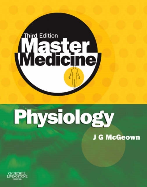 Master Medicine: Physiology - A core text of human physiology with self assessment