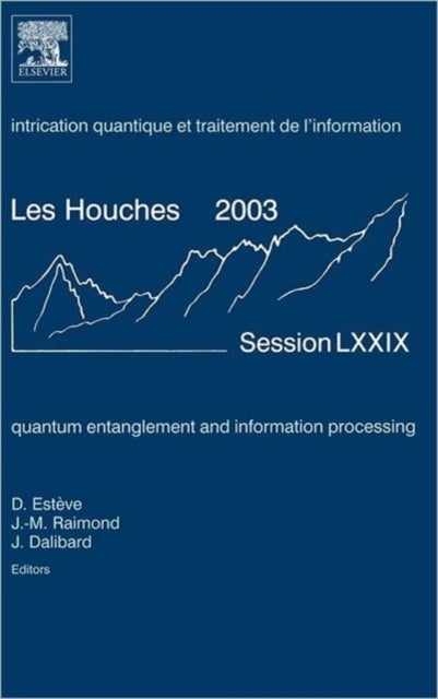 Quantum Entanglement and Information Processing - Lecture Notes of the Les Houches Summer School 2003