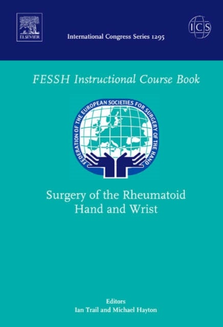 Surgery of the Rheumatoid Hand and Wrist - Federation of the European Societies for Surgery of the Hand, ICS 1295