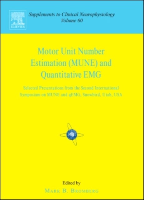 Motor Unit Number Estimation and Quantitative EMG - Proceedings of the Second International Symposium on MUNE and QEMG, Snowbird, Utah, USA, 18-20 August 2006