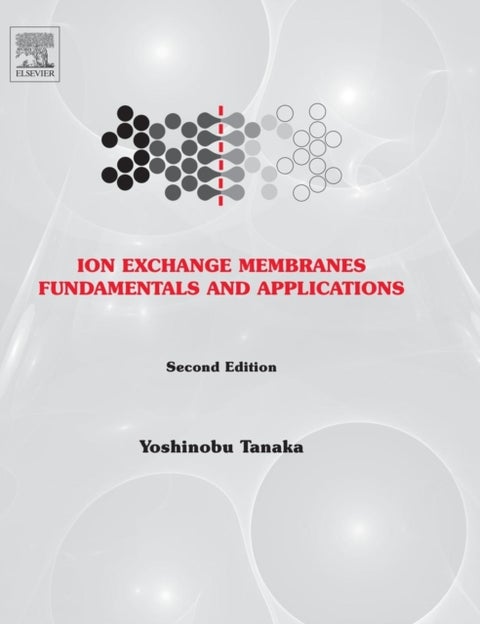 Ion Exchange Membranes - Fundamentals and Applications