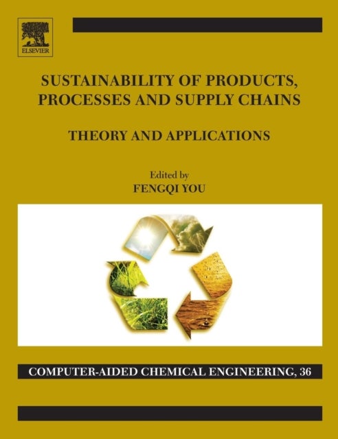 Sustainability of Products, Processes and Supply Chains - Theory and Applications