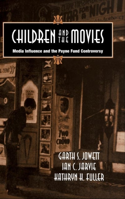 Children and the Movies - Media Influence and the Payne Fund Controversy
