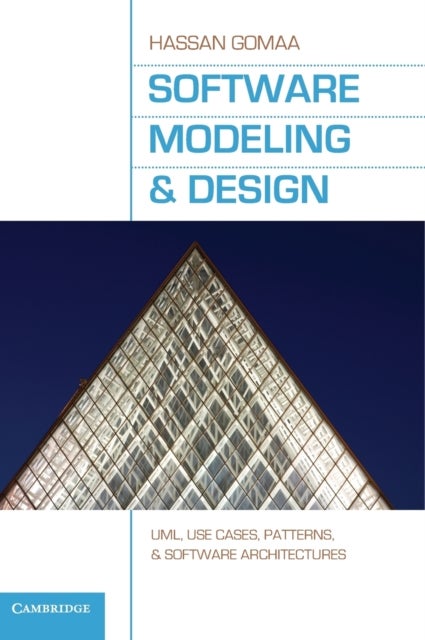 Software Modeling and Design - UML, Use Cases, Patterns, and Software Architectures