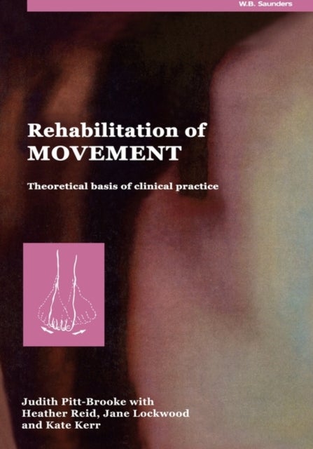 Rehabilitation of Movement - Theoretical Basis of Clinical Practice