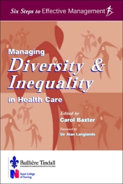 Managing Diversity & Inequality in Health Care - Six Steps to Effective Management Series