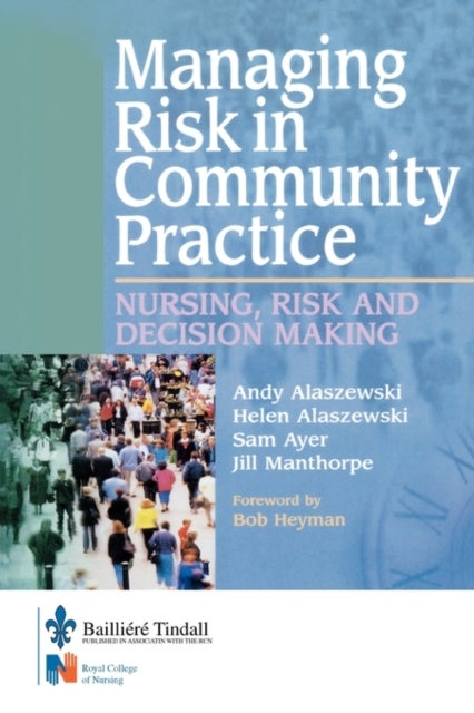 Managing Risk in Community Practice - Nursing, risk and decision making