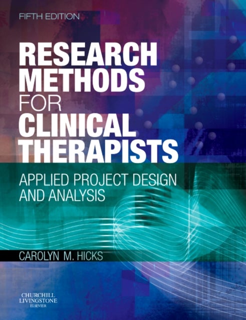 Research Methods for Clinical Therapists - Applied Project Design and Analysis