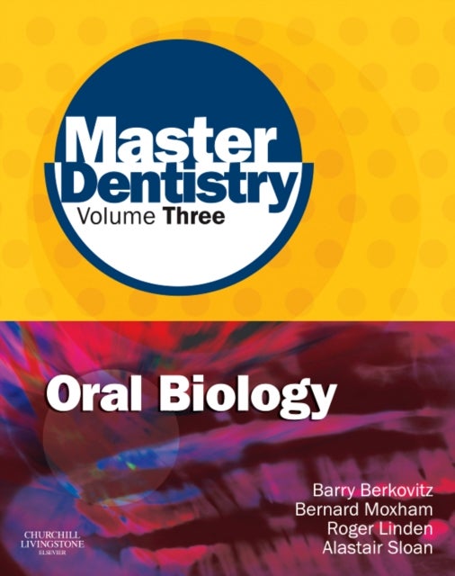 Master Dentistry Volume 3 Oral Biology - Oral Anatomy, Histology, Physiology and Biochemistry