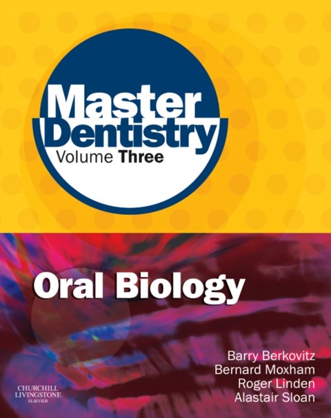 Master Dentistry Volume 3 Oral Biology - Oral Anatomy, Histology, Physiology and Biochemistry