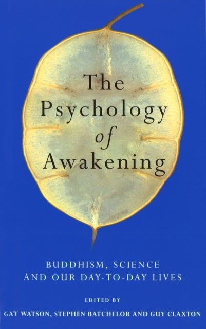 Psychology of Awakening - Buddhism, Science and Our Day-to-Day Lives