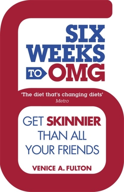 Six Weeks to OMG - Get skinnier than all your friends