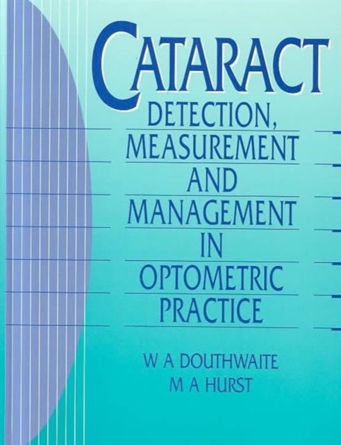 Cataract - Detection, Measurement and Management in Optometric Practice