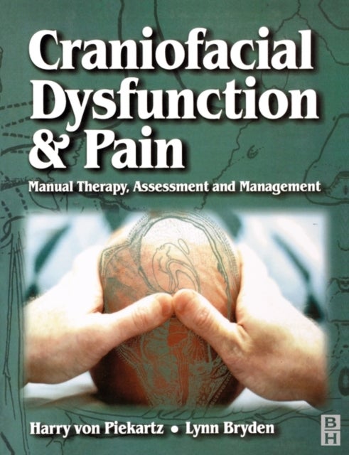 Craniofacial Dysfunction and Pain - Manual Therapy, Assessment and Management
