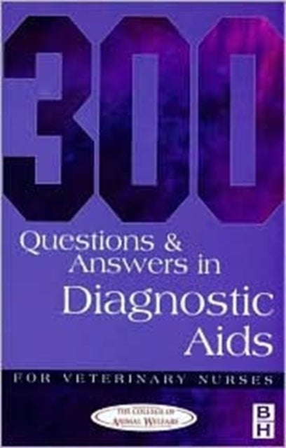 300 Questions and Answers in Diagnostic Aids for Veterinary Nurses