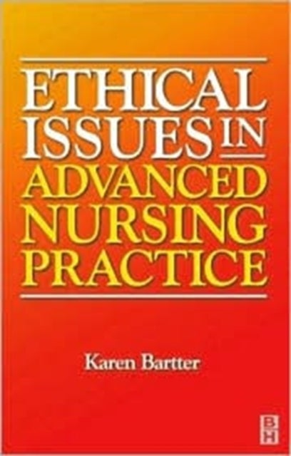 Ethical Issues in Advanced Nursing Practice