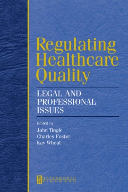 Regulating Healthcare Quality - Legal and Professional Issues