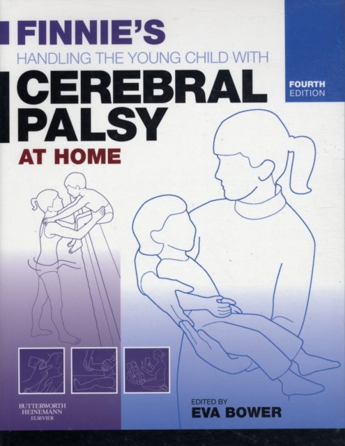 Finnie's Handling the Young Child with Cerebral Palsy at Home
