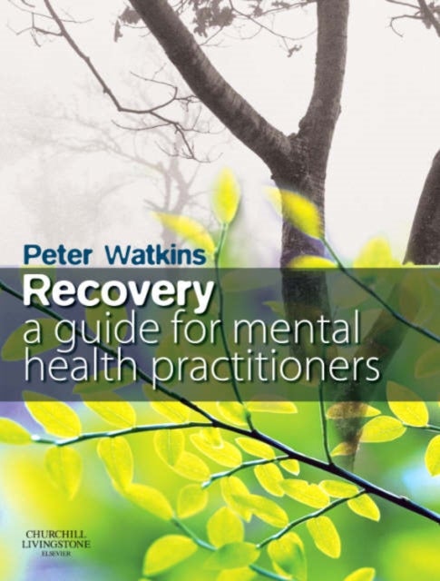 Recovery - A Guide for Mental Health Practitioners