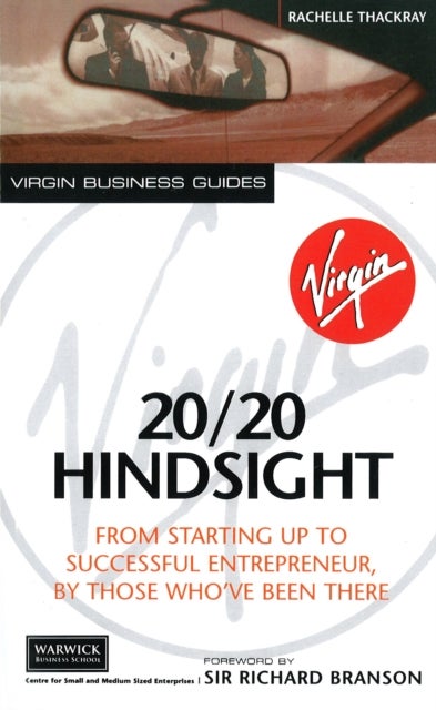 20/20 Hindsight - From Starting Up To Successful Entrepreneur, By Those Who've Been There