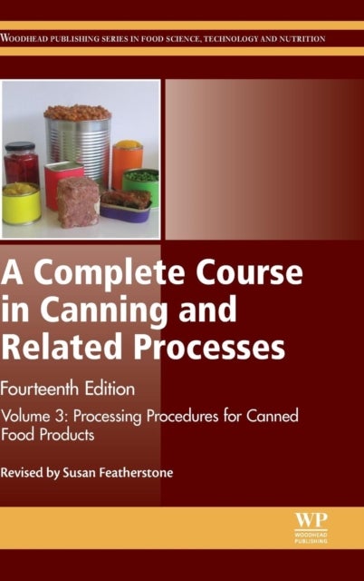 A Complete Course in Canning and Related Processes - Volume 3 Processing Procedures for Canned Food Products