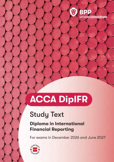 DipIFR Diploma in International Financial Reporting - Study Text