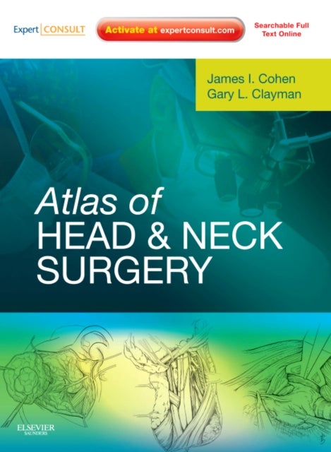 Atlas of Head and Neck Surgery - Expert Consult - Online and Print