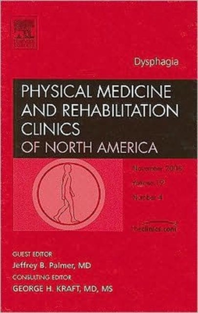 Dysphagia, An Issue of Physical Medicine and Rehabilitation Clinics