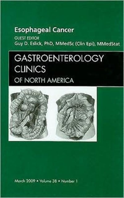 Esophageal Cancer, An Issue of Gastroenterology Clinics