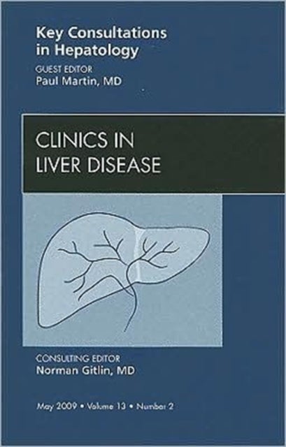 Key Consultations in Hepatology, An Issue of Clinics in Liver Disease