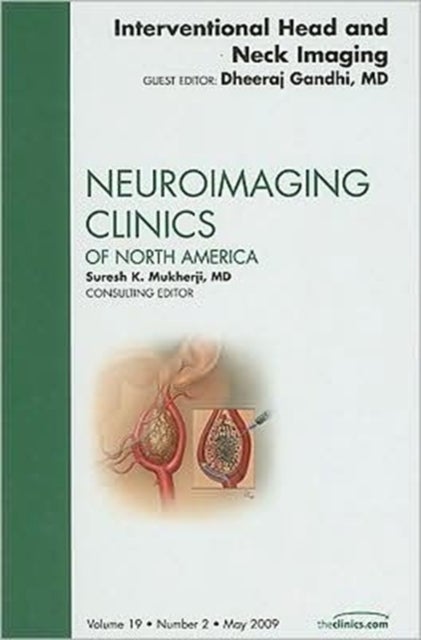 Interventional Head and Neck Imaging, An Issue of Neuroimaging Clinics