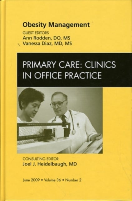 Obesity Management, An Issue of Primary Care Clinics in Office Practice
