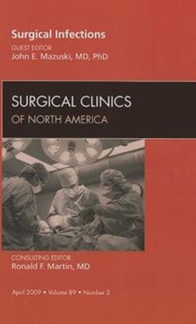Surgical Infections, An Issue of Surgical Clinics