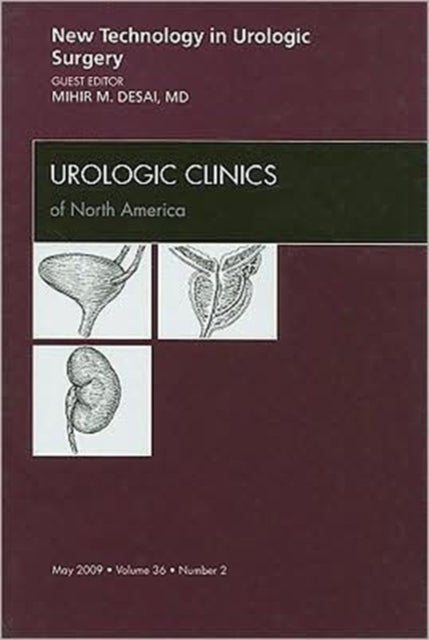 New Technology in Urologic Surgery, An Issue of Urologic Clinics