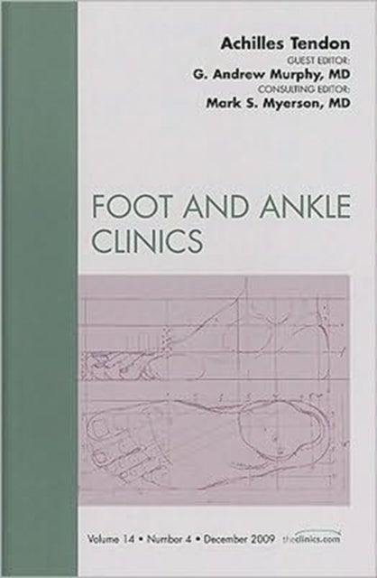 Achilles Tendon, An Issue of Foot and Ankle Clinics