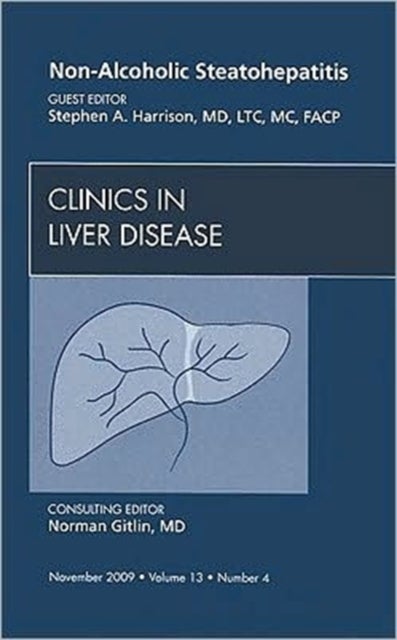 Non-Alcoholic Steatohepatitis, An Issue of Clinics in Liver Disease