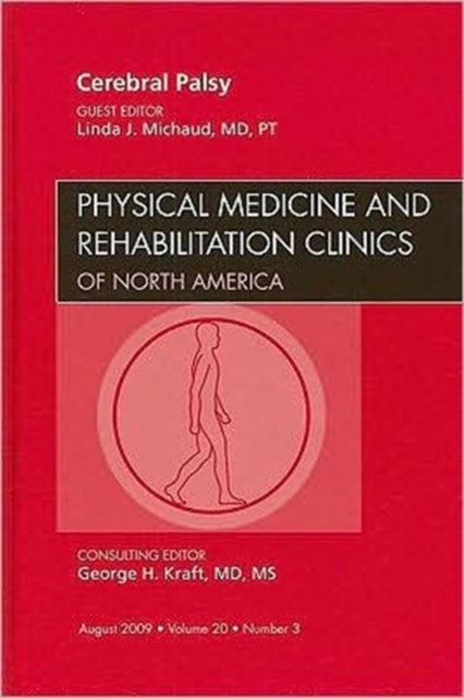 Cerebral Palsy, An Issue of Physical Medicine and Rehabilitation Clinics
