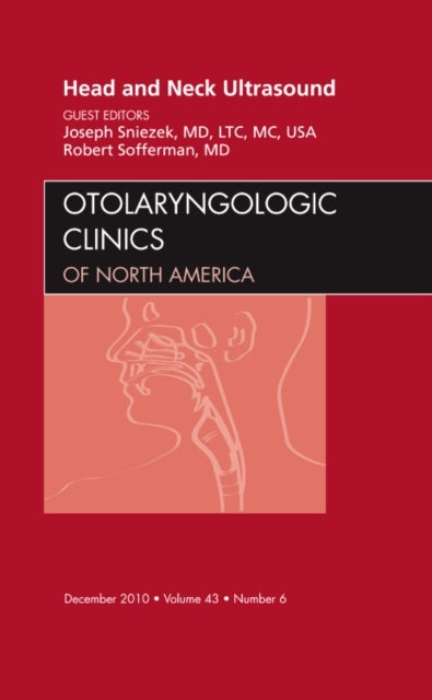 Head and Neck Ultrasound, An Issue of Otolaryngologic Clinics