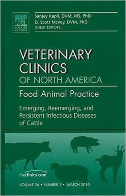 Emerging, Reemerging, and Persistent Infectious Diseases of Cattle, An Issue of Veterinary Clinics: Food Animal Practice