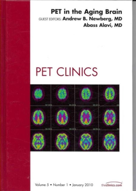 PET in the Aging Brain, An Issue of PET Clinics