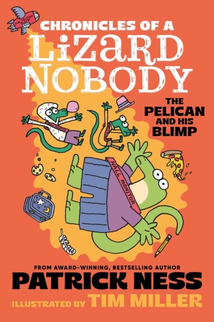 Chronicles of a Lizard Nobody: The Pelican and His Blimp av Patrick Ness