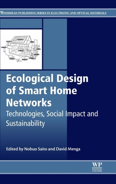 Ecological Design of Smart Home Networks - Technologies, Social Impact and Sustainability