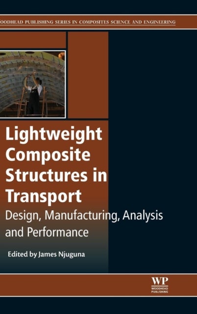 Lightweight Composite Structures in Transport - Design, Manufacturing, Analysis and Performance
